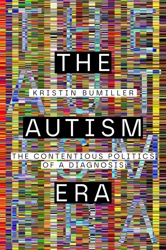 The Autism Era: The Contentious Politics of a Diagnosis