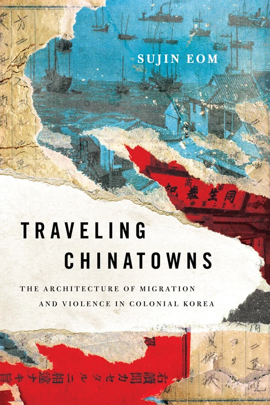 Traveling Chinatowns: The Architecture of Migration and Violence in Colonial Korea - Image 1
