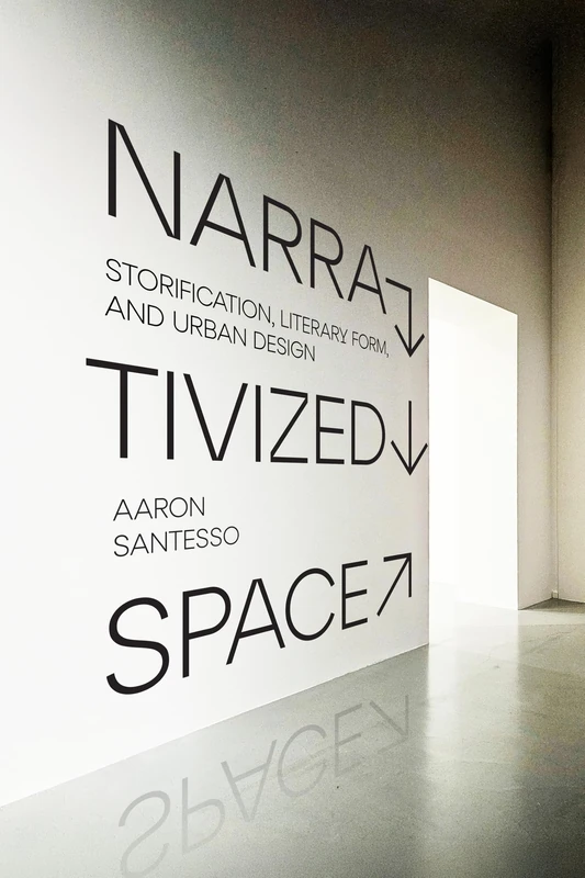 Narrativized Space: Storification and Urban Design