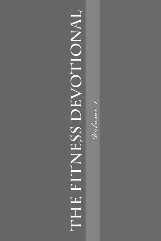 The Fitness Devotional: Volume 1 - Image 1