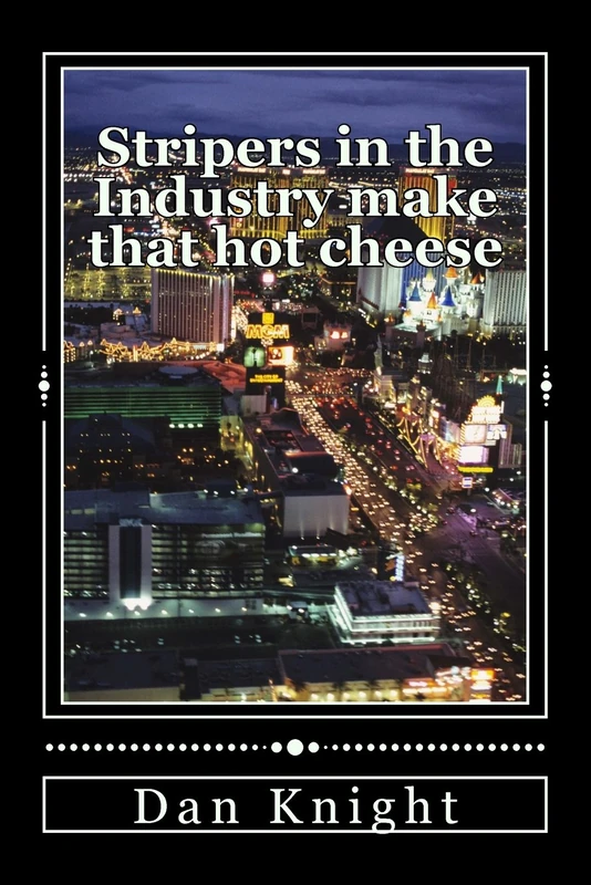 Stripers in the Industry make that hot cheese: Makin the money not letting it make you: Volume 1 (World Sexuality today under Investigations in United States)