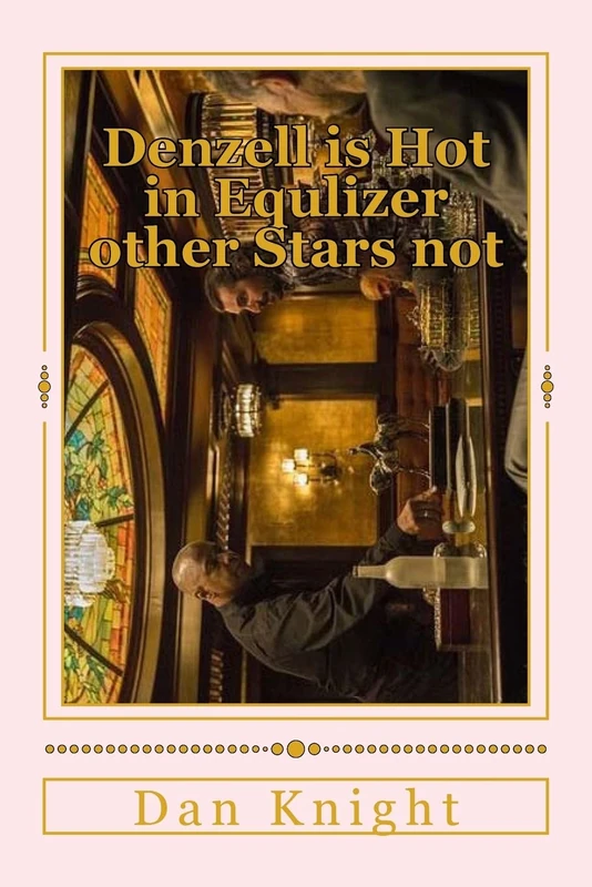 Denzell is Hot in Equlizer other Stars not: Angelina Jolie delivers others in the cold shiver: Volume 1 (Stars that could shine a little brighter now)
