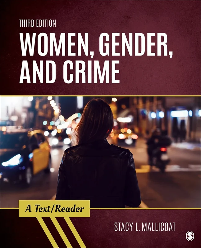 Women, Gender, and Crime: A Text/Reader (SAGE Text/Reader Series in Criminology and Criminal Justice)