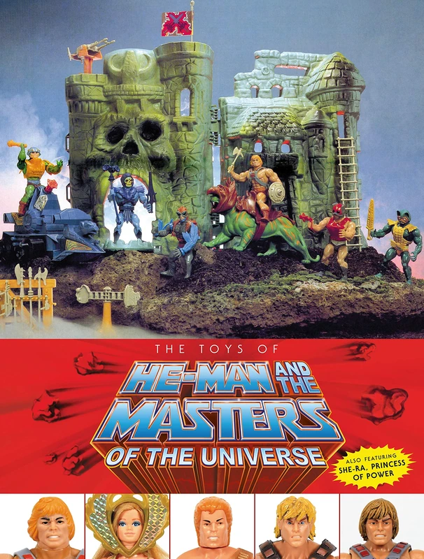 Toys of He-Man and the Masters of the Universe, The: Also including She-Ra, Princess of Power