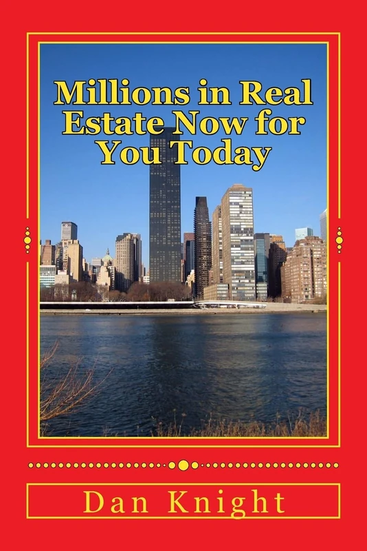 Millions in Real Estate Now for You Today: Do your Due Diligence and you'll be Rich: Volume 1 (How to get Rich in 2015 and Beyond)