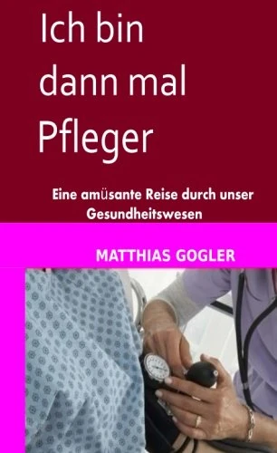 Ich bin dann mal Pfleger