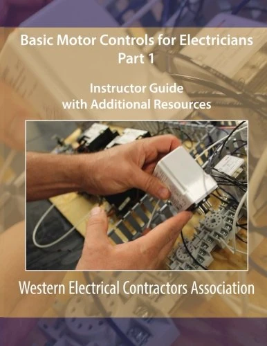 Basic Motor Controls for Electricians Part 1 Instructor Guide