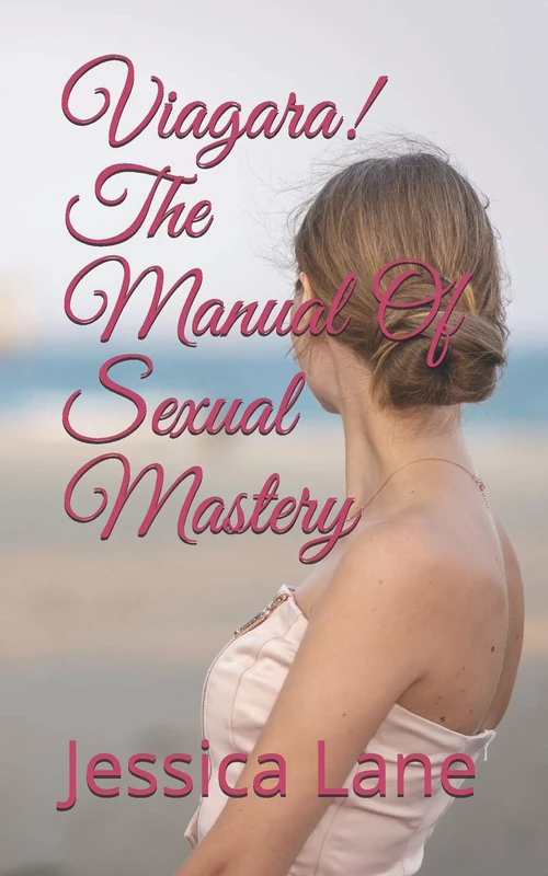 Viagara! The Manual Of Sexual Mastery