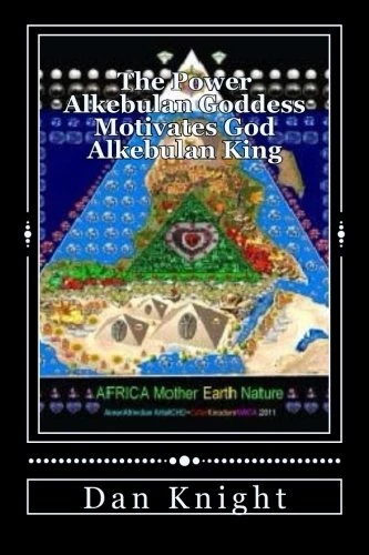 The Power Alkebulan Goddess Motivates God Alkebulan King: Eye am a Illustator of Words she said My Beloved: Volume 1 (She Was My Light to see Life Complete)