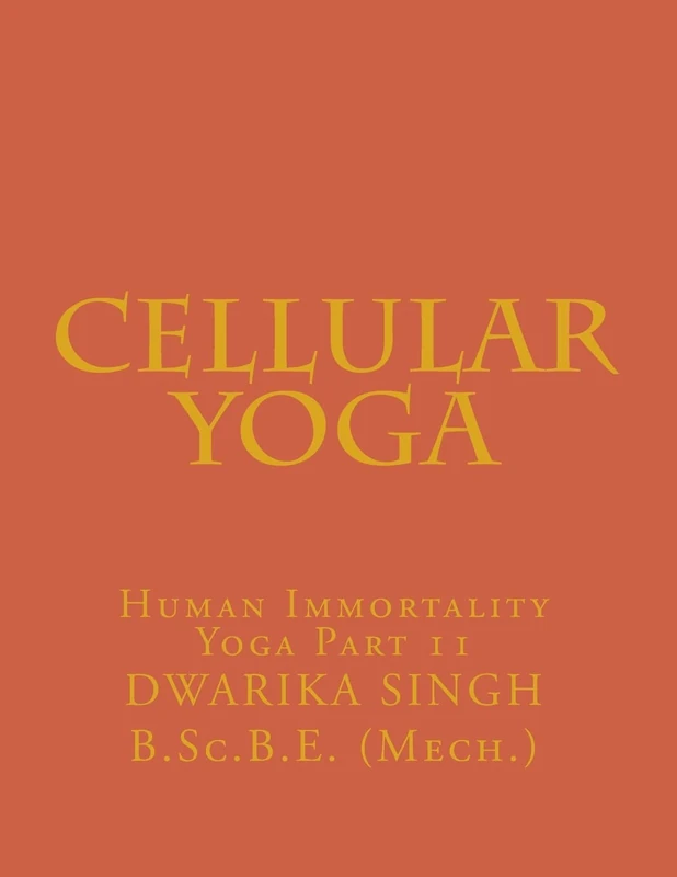 Cellular Yoga: Human Immortality Yoga Part11