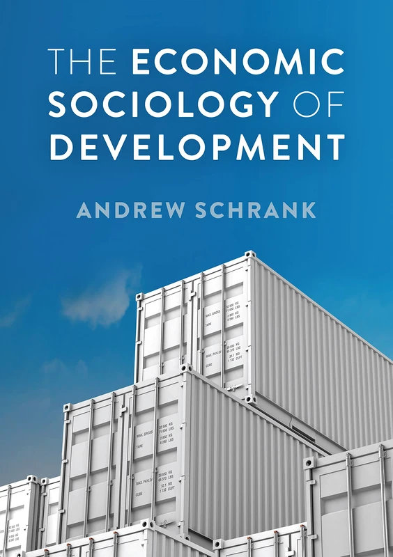The Economic Sociology of Development (Economy and Society)