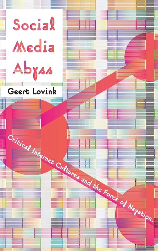 Social Media Abyss: Critical Internet Cultures and the Force of Negation - Image 1