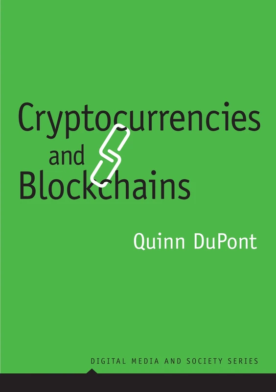 Cryptocurrencies and Blockchains (Digital Media and Society)