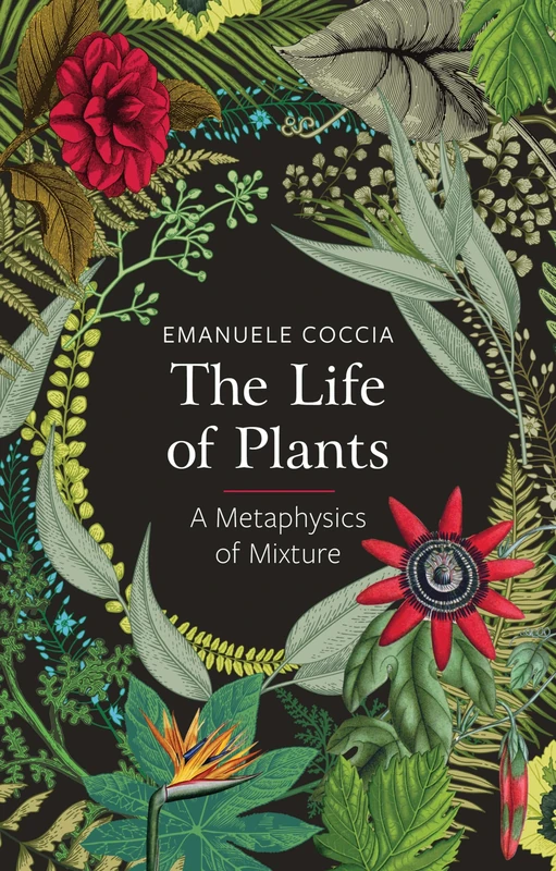 The Life of Plants: A Metaphysics of Mixture - Image 1
