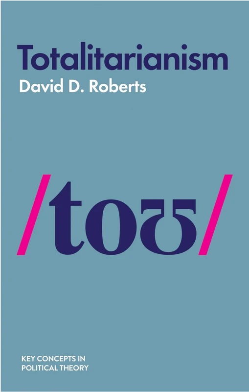 Totalitarianism (Key Concepts in Political Theory)