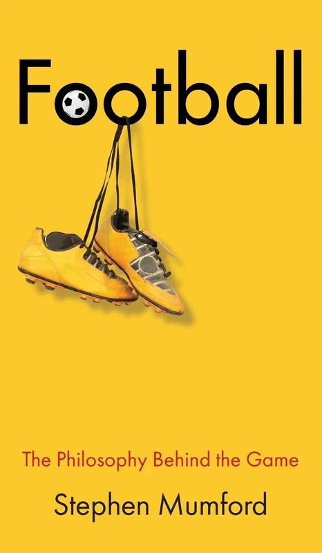 Football: The Philosophy Behind the Game (Little Books That Make You Think)