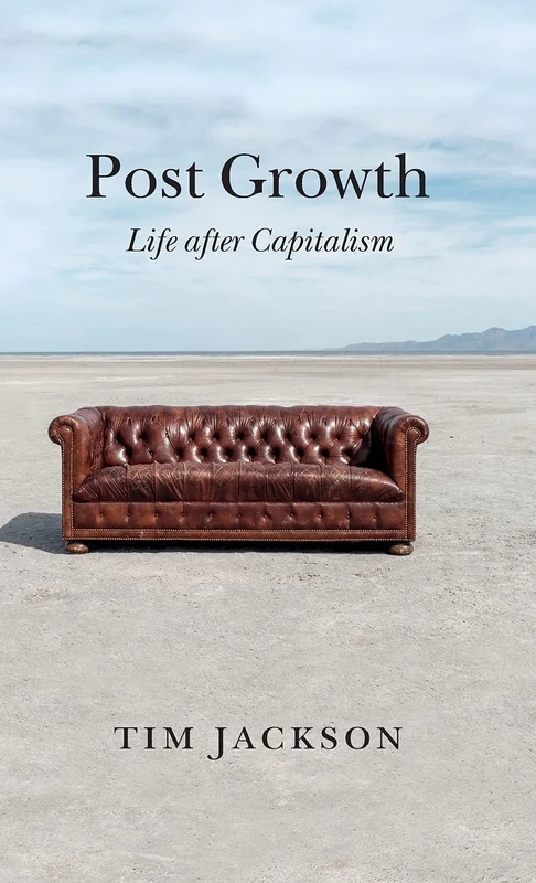 Post Growth: Life after Capitalism