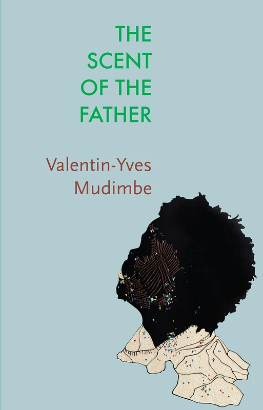 The Scent of the Father: Essay on the Limits of Life and Science in Sub-Saharan Africa (Critical South)