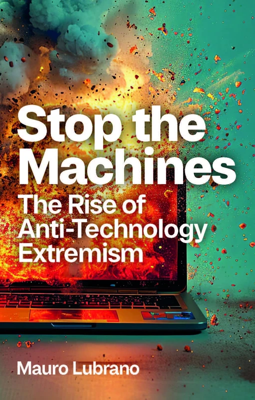 Stop the Machines: The Rise of Anti-Technology Extremism - Image 1
