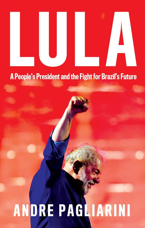 Lula: A People's President and the Fight for Brazil's Future