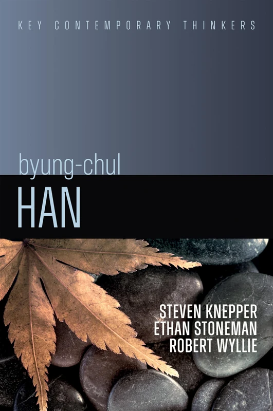 Byung-Chul Han: A Critical Introduction (Key Contemporary Thinkers)