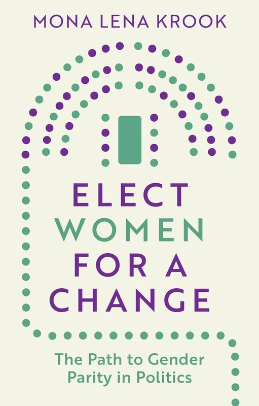 Elect Women for a Change: The Path to Gender Parity in Politics