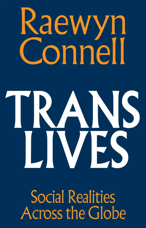 Trans Lives: Social Realities Across the Globe