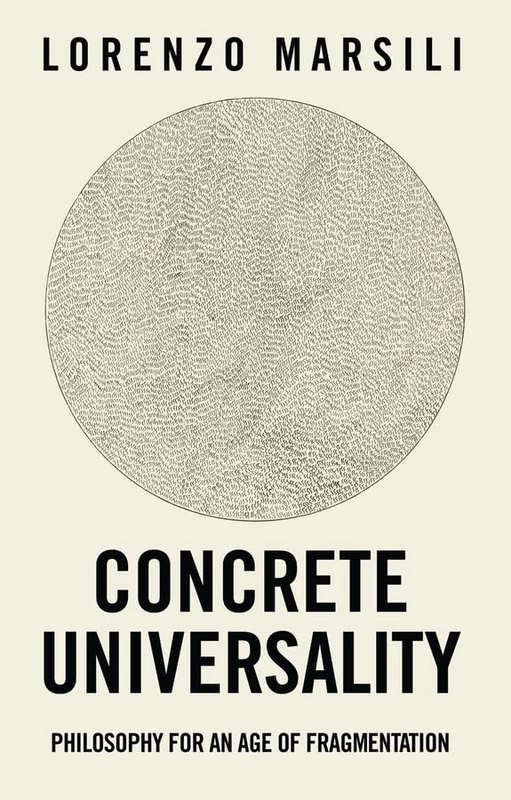Concrete Universality: Philosophy for an Age of Fragmentation - Image 1
