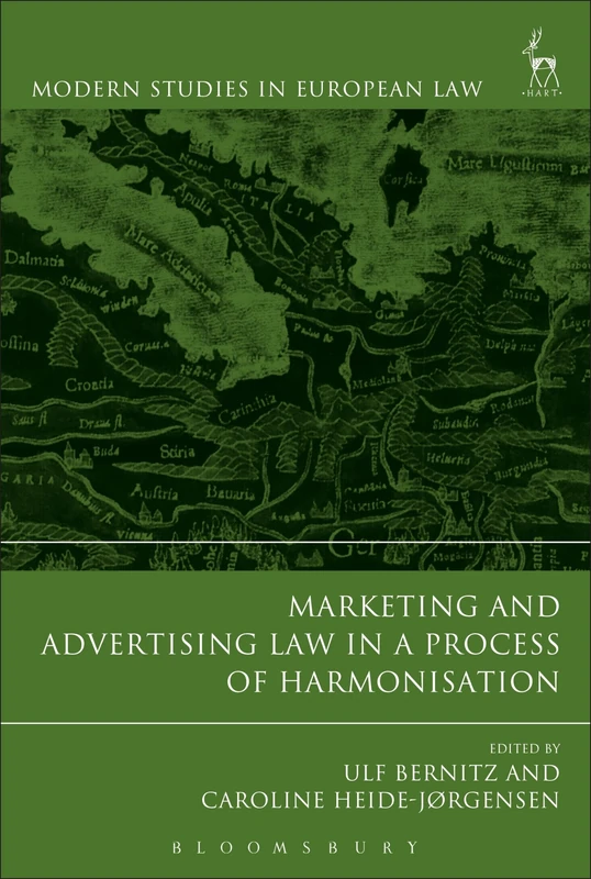 Marketing and Advertising Law in a Process of Harmonisation: 70 (Modern Studies in European Law)