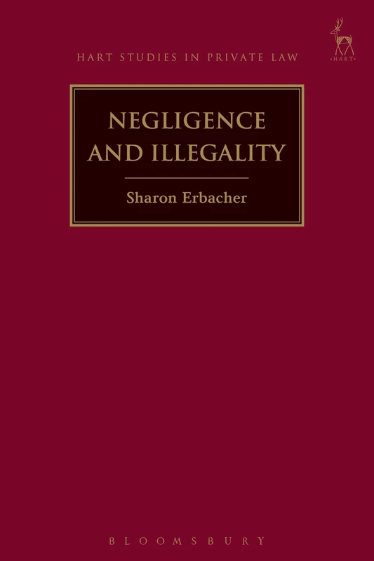 Negligence and Illegality: 20 (Hart Studies in Private Law)