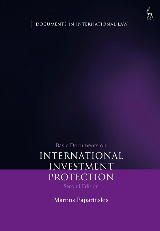 Basic Documents on International Investment Protection (Documents in International Law)