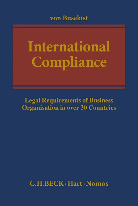 International Compliance: Legal Requirements of Business Organisation in over 30 Countries