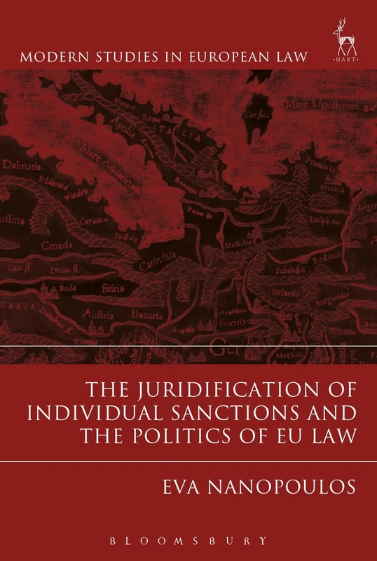 The Juridification of Individual Sanctions and the Politics of EU Law (Modern Studies in European Law)