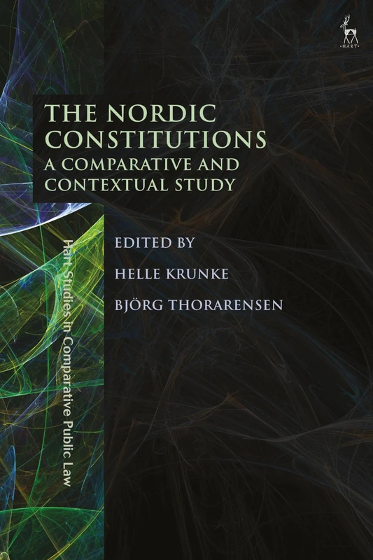 The Nordic Constitutions: A Comparative and Contextual Study (Hart Studies in Comparative Public Law)