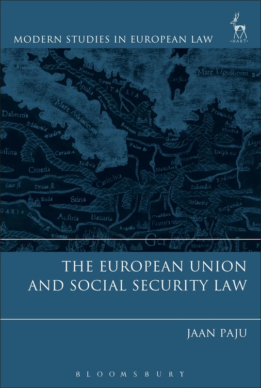 The European Union and Social Security Law: 77 (Modern Studies in European Law)