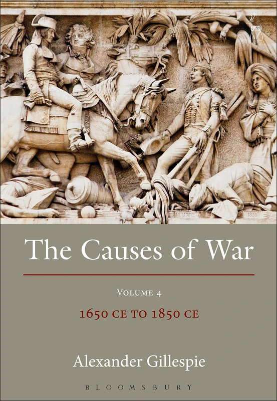 The Causes of War: Volume IV: 1650 - 1800: 4