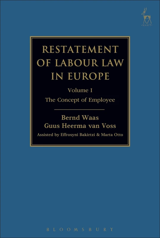 Restatement of Labour Law in Europe: Vol I: The Concept of Employee: 1