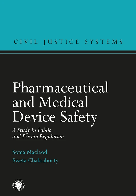 Pharmaceutical and Medical Device Safety: A Study in Public and Private Regulation (Civil Justice Systems)