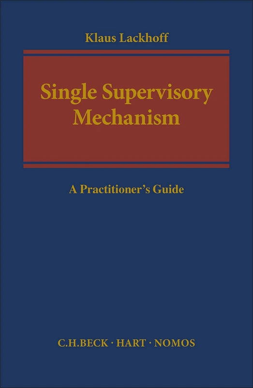The Single Supervisory Mechanism: A Practitioner's Guide