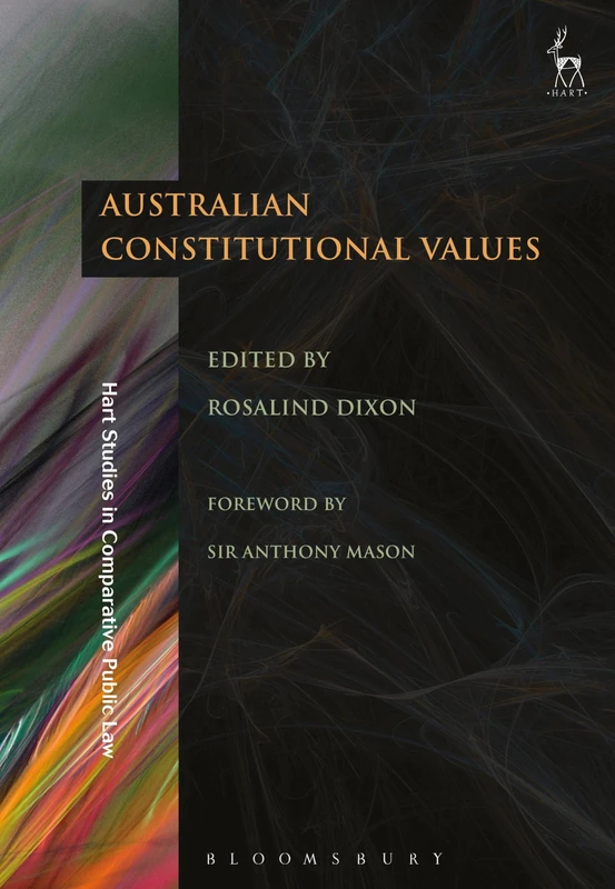 Australian Constitutional Values: 21 (Hart Studies in Comparative Public Law)