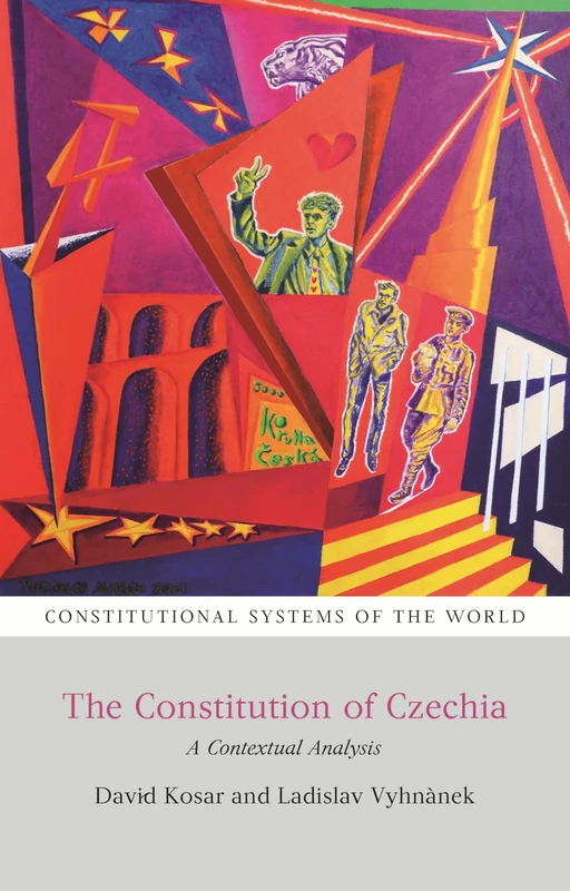 The Constitution of Czechia: A Contextual Analysis (Constitutional Systems of the World)