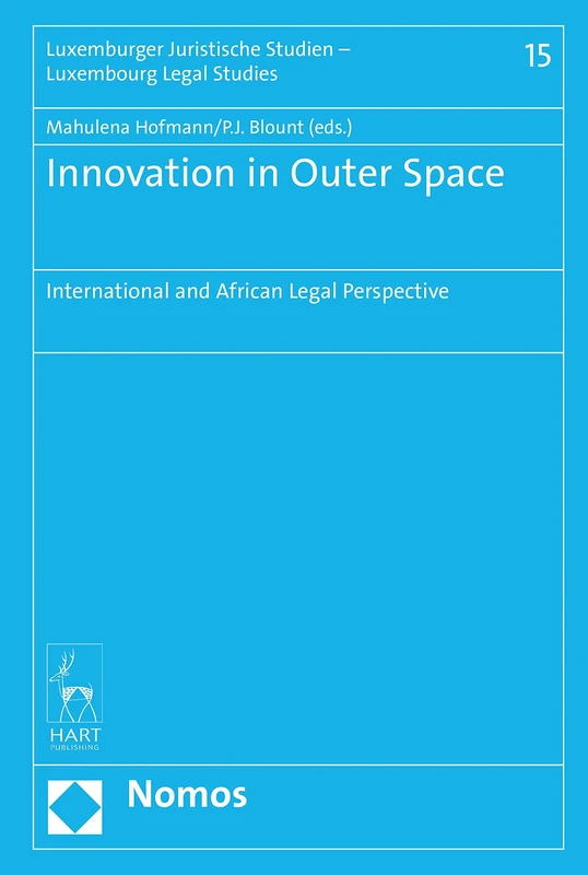 Innovation in Outer Space: International and African Legal Perspective (Luxembourg Legal Studies)