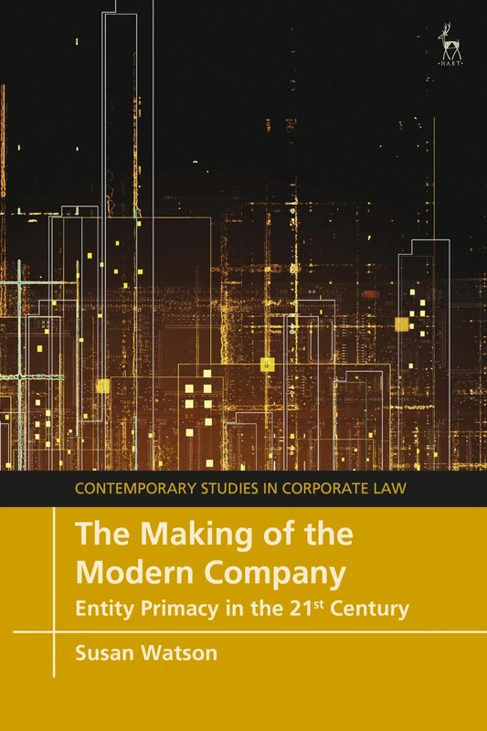 The Making of the Modern Company (Contemporary Studies in Corporate Law)