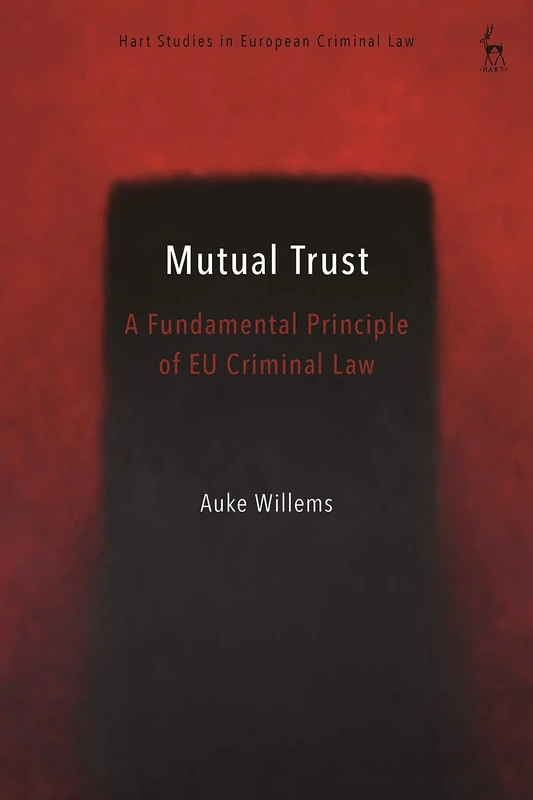 The Principle of Mutual Trust in EU Criminal Law (Hart Studies in European Criminal Law) - Image 1