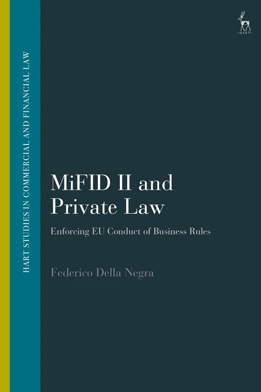 MiFID II and Private Law: Enforcing EU Conduct of Business Rules (Hart Studies in Commercial and Financial Law)