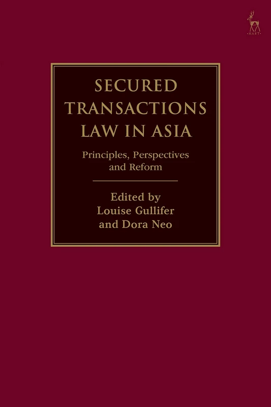 Secured Transactions Law in Asia: Principles, Perspectives and Reform