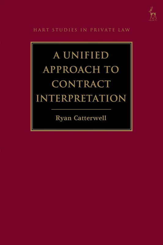 A Unified Approach to Contract Interpretation (Hart Studies in Private Law) - Image 1