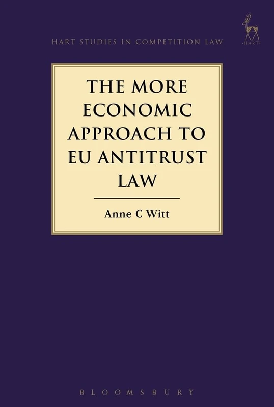 The More Economic Approach to EU Antitrust Law (Hart Studies in Competition Law)