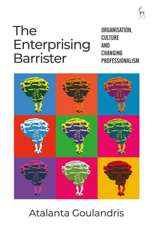 The Enterprising Barrister: Organisation, Culture and Changing Professionalism