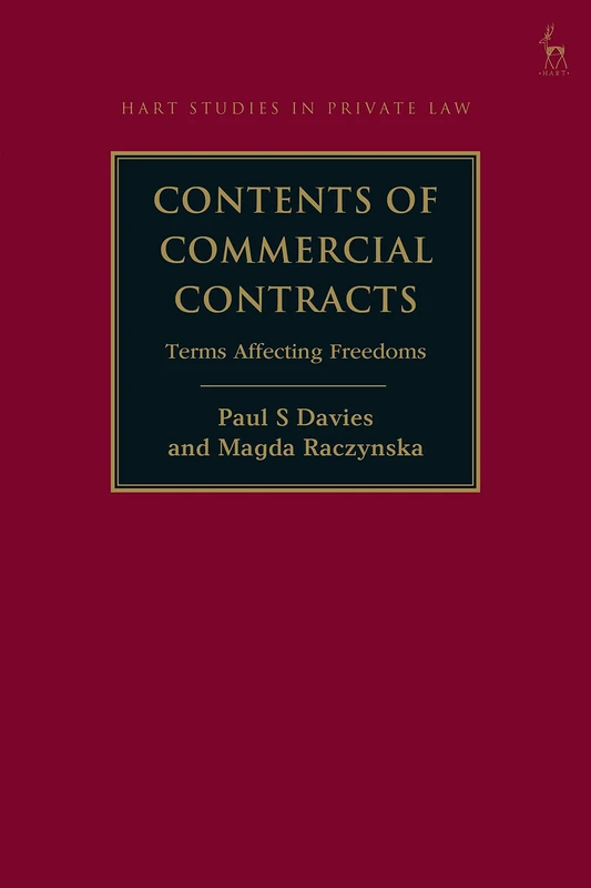 Contents of Commercial Contracts (Hart Studies in Private Law): Terms Affecting Freedoms